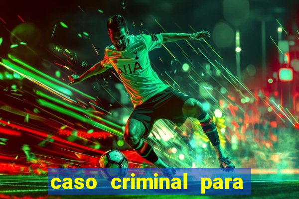 caso criminal para resolver pdf